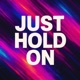 Just Hold On Single