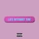 Life Without You Single