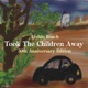 Took The Children Away 30th Anniversary Edition Single