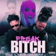 Freak bitch feat La yamii Single
