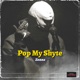 Pop My Shyte Single
