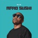 Afro Sushi Single