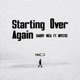Starting over Again feat Mystic TeazyTalent Single