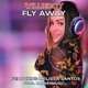 Fly Away feat Melissa Santos Single