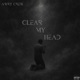 CLEAR MY HEAD Single