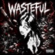 WASTEFUL Single