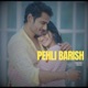 Pehli Barish Single