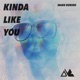Kinda Like You Single