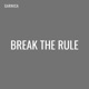 Break the Rule Single