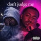 Dont Judge Me feat ZayBraze Single
