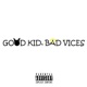 Good Kid Bad Vices EP