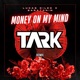 Money On My Mind TARK Remix Single