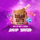 Drip Drop Sugar Guts Riddim Single