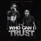 Who Can I Trust feat Flacco Single
