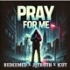 Pray 4 Me Single