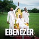 Ebenezer feat Q Chief Single
