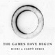 The Games Have Begun MIHXI Carpö Remix Single