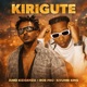Kirigute feat Kivumbi King Juno Kizigenza Single