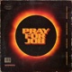 Pray for Job feat Young Ellens Sevn Alias MocroManiac Single