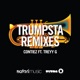 Trumpsta Remixes feat Treyy G