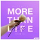MORE THAN LIFE Remix Single