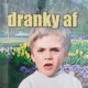 Dranky Af Single