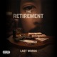 The Retirement Last Words
