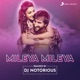 Mileya Mileya Remixed By DJ Notorious DJ Mix Single