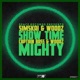 Show Time Mighty Single