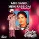 Amb Vangu Mein Rass Gai