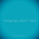 Thinking Bout You Single