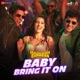 Baby Bring It on From Madgaon Express Single