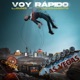 Voy Rapido feat Temperamento Single