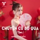 Chuyện Cũ Bỏ Qua Remix Single