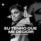 Tenho Que Me Decidir Single