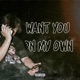 Want you on my own Single