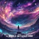 A World Without You Single