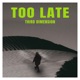Too Late Single