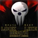 LOOK LIKE DEATH feat JHBBOSS Single