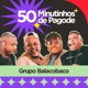50 Minutinhos de Pagode