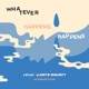 wHATEVER hAPPENS hAPPENS feat Kydual Chai Single