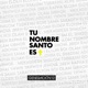 Tu Nombre Santo Es feat Miel San Marcos Single
