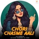 Chori Chasme Aali Single