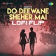 Do Deewane Sheher Mai Lofi Flip Single