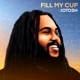 Fill My Cup Single