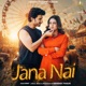 Jana Nai Single