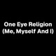 One Eye Religion Me Myself And I Single