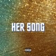 Her Song feat RonnyFluckes Single