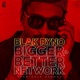 Bigger Better Network Single