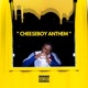 CHEESEBOY ANTHEM feat ZilleWizzy Single